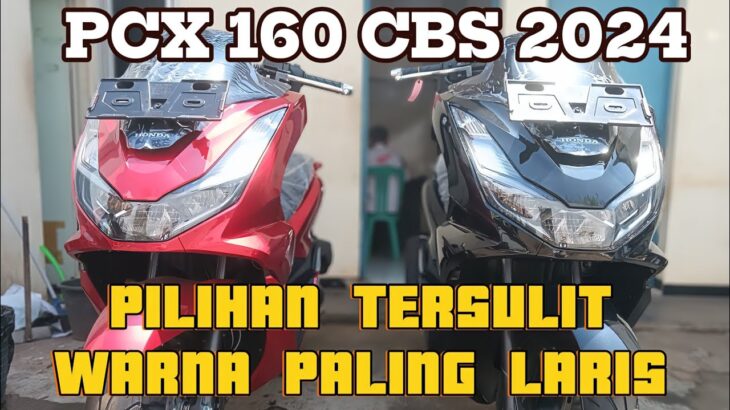 REVIEW PCX 160 TERBARU 2024💥 PERBANDINGAN TIPE CBS DAN ABS